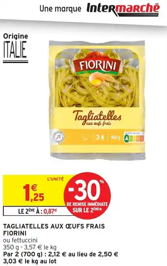 Intermarché Tagliatelles aux œufs frais fiorini offre