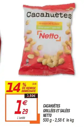 Netto Cacahuètes Grillèes Et Salèes Netto offre