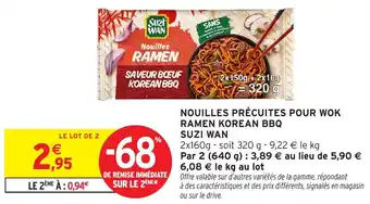 Intermarché Nouilles précuites pour wok ramen korean bbq suzi wan offre