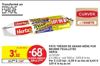 Intermarché Pâte trésor de grand-mère pur beurre feuilletée herta offre