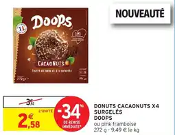 Intermarché Donuts cacaonuts x4 surgelés doops offre