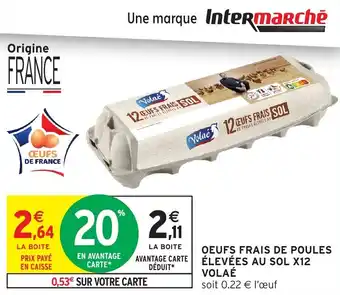 Intermarché Oeufs frais de poules élevées au sol x12 volaé offre