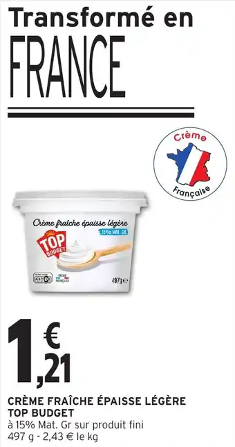 Intermarché Crème fraîche épaisse légère top budget offre