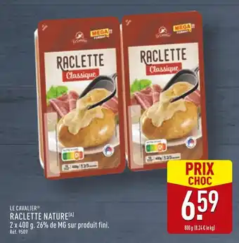 ALDI LE CAVALIER Raclette classique offre