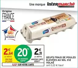 Intermarché Volaé - oeufs frais de poules élevées au sol x12 offre