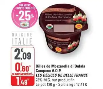 G20 LES DÉLICES DE BELLE FRANCE Billes de Mozzarella di Bufala Campana A.O.P. offre