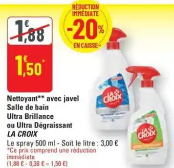 G20 LA CROIX Nettoyant avec javel Salle de bain Ultra Brillance ou Ultra Dégraissant offre