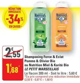 G20 LE PETIT MARSEILLAIS Shampooing Force & Eclat Pomme & Olivier Bio ou Nutrition Miel & Karité Bio offre