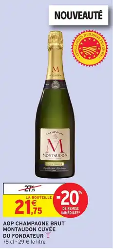 Intermarché Aop champagne brut montaudon cuvée du fondateur offre