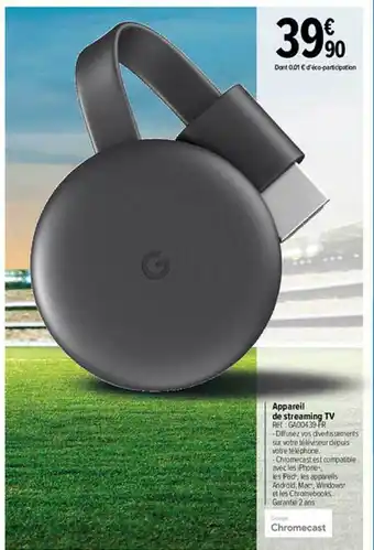 Carrefour Appareil De Streaming Tv Chromecast offre