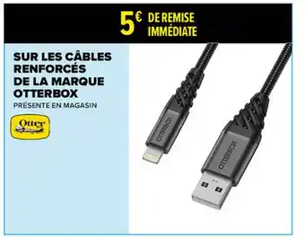 Carrefour Câbles Renforcés De La Marque Otterbox offre