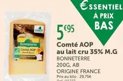 L'Eau Vive BONNETERRE Comté AOP au lait cru 35% M.G offre