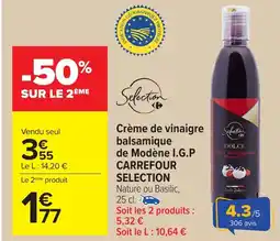 Carrefour CARREFOUR SELECTION Crème de vinaigre balsamique de Modène I.G.P offre