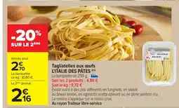 Carrefour L'ITALIE DES PÂTES Tagliatelles aux œufs offre