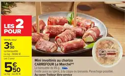 Carrefour Mini involtinis au chorizo carrefour le marché offre