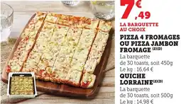 Bi1 Pizza 4 fromages ou pizza jambon fromage, quiche lorraine offre