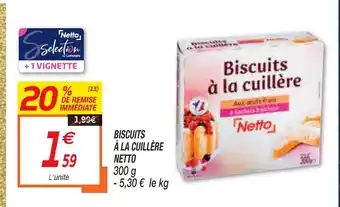 Netto Biscuits A La Cuillère Netto offre