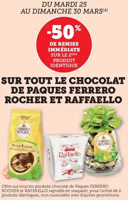 Super U Sur tout le chocolat de paques ferrero rocher et raffaello offre