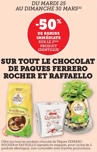 Super U Sur tout le chocolat de paques ferrero rocher et raffaello offre