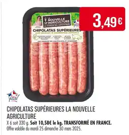 Match LA NOUVELLE AGRICULTURE Chipolatas supérieures offre