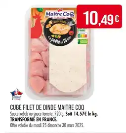 Match Maitre CoQ Cube Filet de Dinde offre