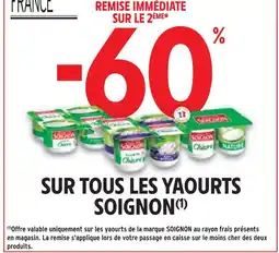 Intermarché Soignon -60% de remise immédiate sur le 2ème sur tous les yaourts Soignon offre