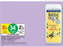 Intermarché LE PETIT MARSEILLAIS Crème de douche et bain extra douce lait de vanille bio offre