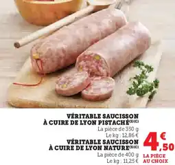 Super U Véritable saucisson à cuire de lyon pistaché, véritable saucisson à cuire de lyon nature offre