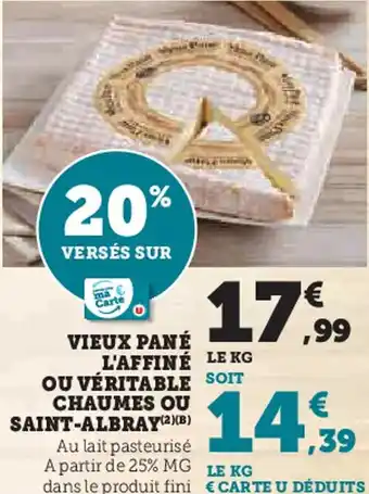 Super U Vieux pané l'affiné ou véritable chaumes ou saint-albray offre