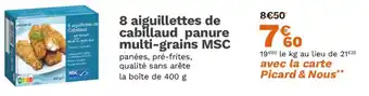 Picard 8 aiguillettes de cabillaud panure multi-grains MSC offre