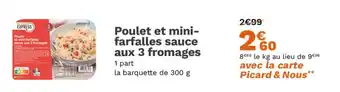 Picard Poulet et mini- farfalles sauce aux 3 fromages offre