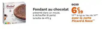 Picard Fondant au chocolat offre