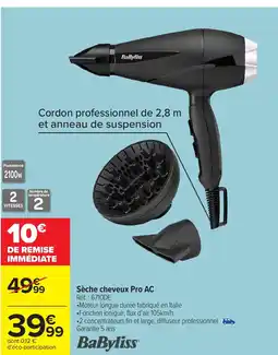 Carrefour BABYLISS Sèche cheveux Pro AC offre