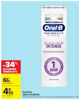 Carrefour ORAL B CLINICAL Dentifrice offre