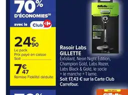 Carrefour GILLETTE Rasoir Labs offre