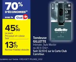 Carrefour GILLETTE Tondeuse offre