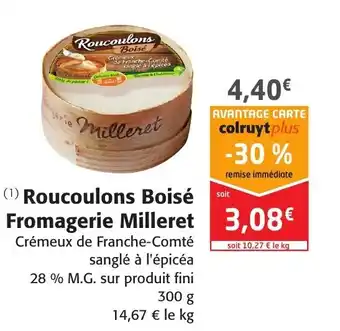 Colruyt Roucoulons Boisè Fromagerie Milleret offre