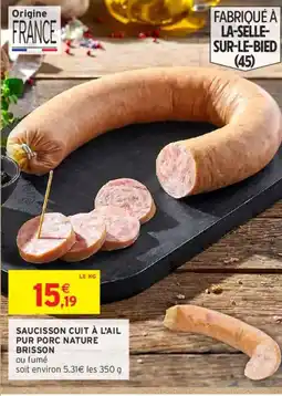 Intermarché Saucisson cuit à l'ail pur porc nature brisson offre