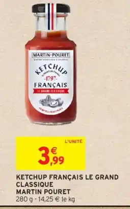 Intermarché MARTIN POURET ketchup français le grand classique offre