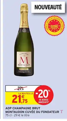 Intermarché Hyper Aop champagne brut montaudon cuvée du fondateur offre