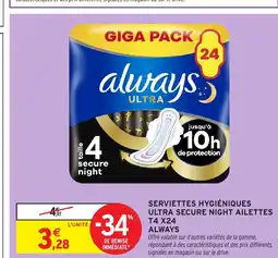 Intermarché Hyper ALWAYS Serviettes hygiéniques ultra secure night ailettes t4 x24 offre