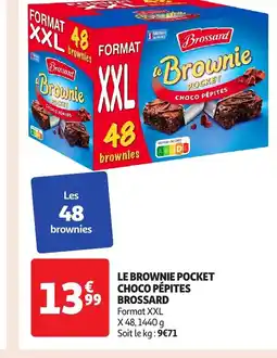 Auchan BROSSARD Le brownie pocket choco pépites offre