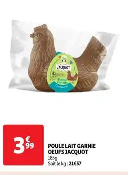 Auchan Poule lait garnie oeufs jacquot offre