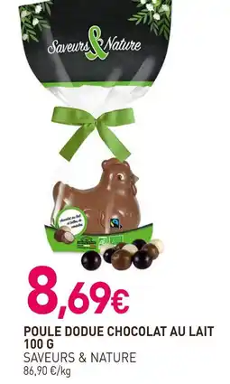 naturéO SAVEURS & NATURE Poule dodue chocolat au lait offre