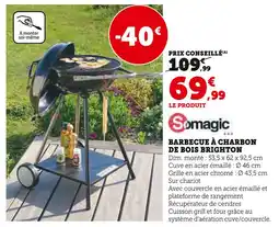 Super U SOMAGIC Barbecue à charbon de bois brighton offre