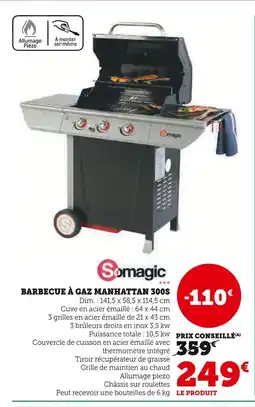 Super U SOMAGIC Barbecue à gaz manhattan 300s offre