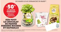 Bi1 FERRERO ROCHER Sur tout le chocolat de paques et raffaello offre