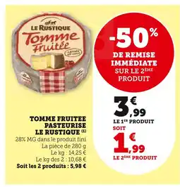 U Express LE RUSTIQUE Tomme fruitee pasteurisée offre