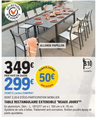 E.Leclerc Brico "BEAUX JOURS" Table rectangulaire extensible offre