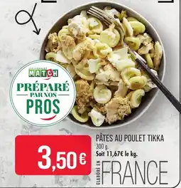 Match Pâtes au poulet tikka offre